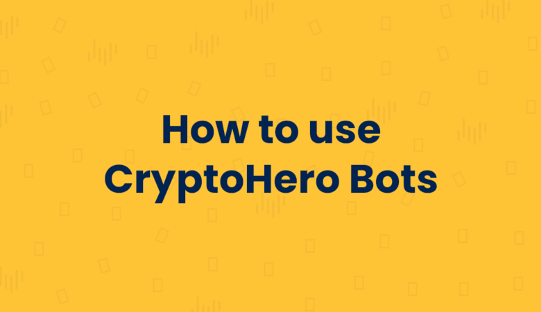 How to Use CryptoHero Bots