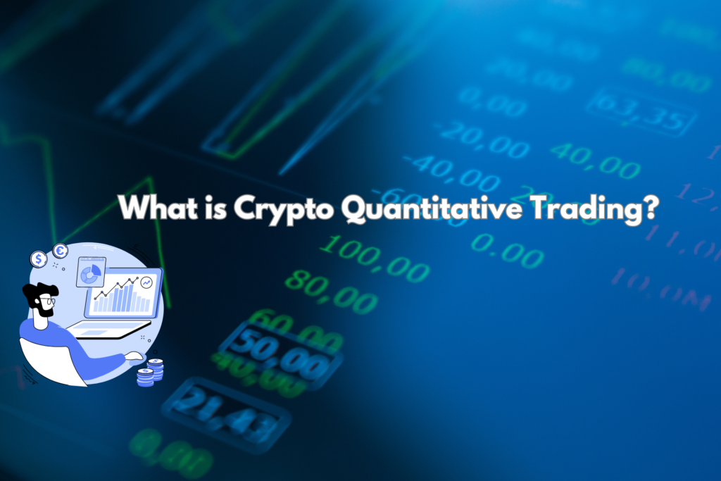 What is Crypto Quantitative Trading? | CryptoHero